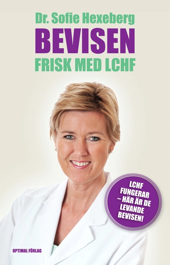 Bevisen : frisk med LCHF; Sofie Hexeberg; 2013