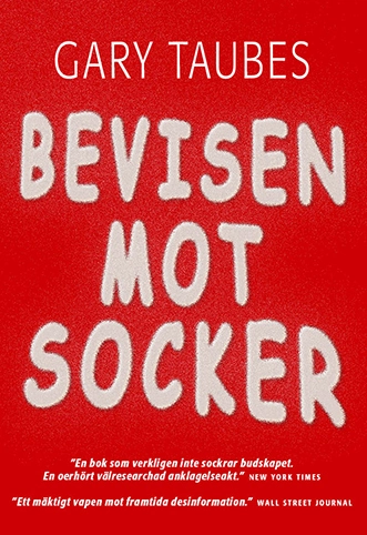 Bevisen mot socker; Gary Taubes; 2017