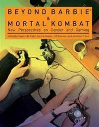 Beyond Barbie and Mortal Kombat : new perspectives on gender and gaming; Yasmin B. Kafai; 2008
