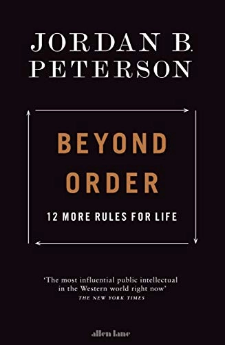 Beyond order : 12 more rules for life; Jordan B. Peterson; 2021