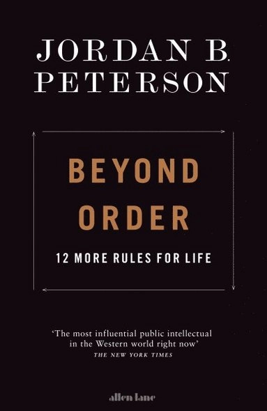 Beyond Order: 12 More Rules for Life; Jordan B. Peterson; 2021