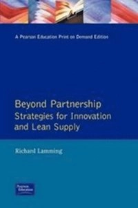 Beyond partnership : strategies for innovation and lean supply; Richard Lamming; 1993