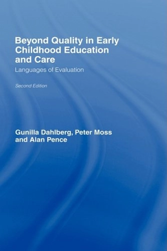 Beyond quality in early childhood education and care : languages of evaluation; Gunilla Dahlberg; 2007