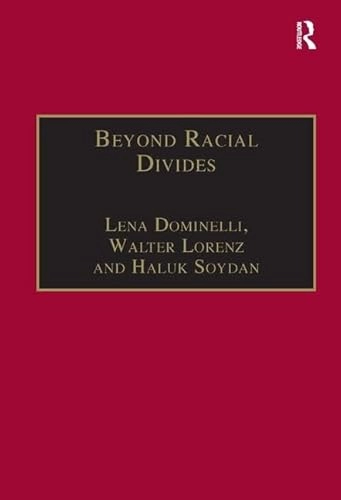 Beyond racial divides : ethnicities in social work practice; Lena Dominelli; 2001