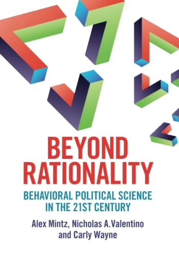 Beyond rationality : behavioral political science in the 21st century; Alex Mintz; 2022
