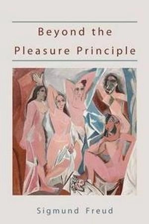 Beyond the Pleasure Principle-First Edition Text; Sigmund Freud; 2010
