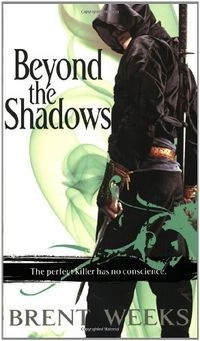 Beyond the shadows; Brent Weeks; 2008