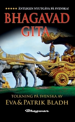 Bhagavad-Gita; Patrik Bladh, Eva Bladh, Långström Mattias; 2021