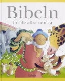Bibeln för de allra minsta; Sarah Toulmin, Kristina Stephenson; 2007
