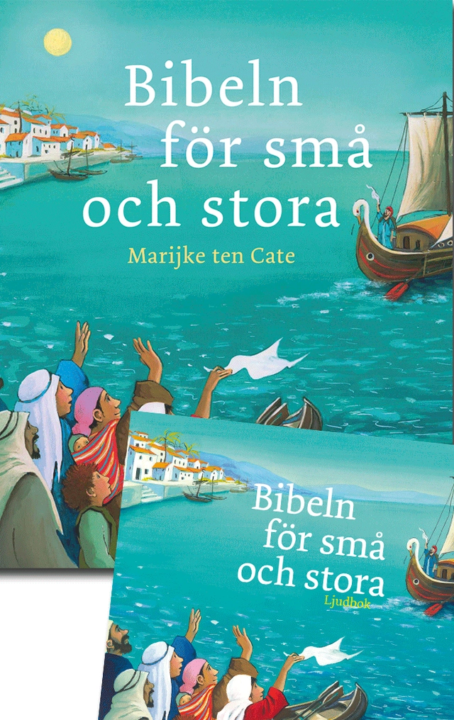 Bibeln för små och stora; Marijke ten Cate; 2017