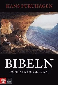 Bibeln och arkeologerna; Hans Furuhagen; 2010