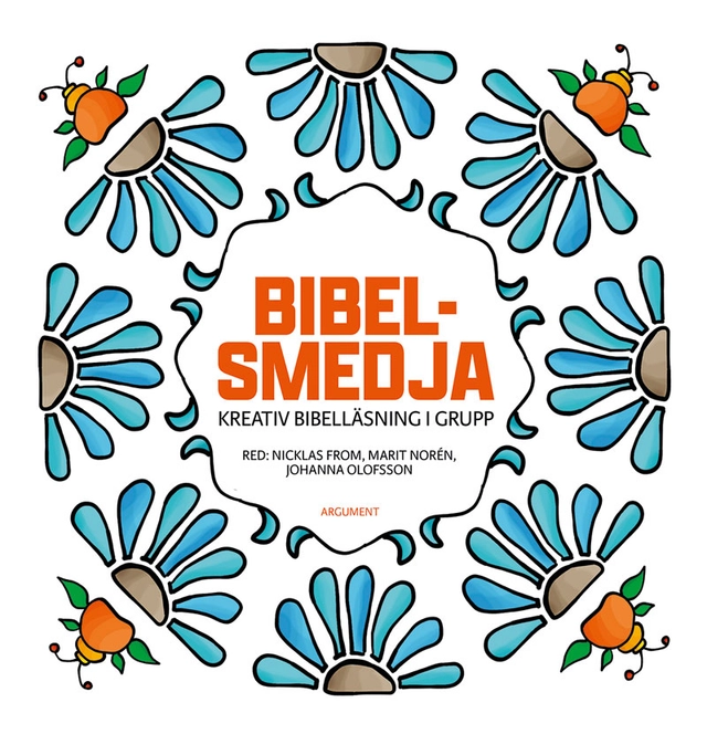 Bibelsmedja : kreativ bibelläsning i grupp; Nicklas From, Marit Norén, Johanna Olofsson; 2021