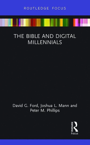 Bible and Digital Millennials; David G Ford, Joshua L Mann, Peter M Phillips; 2021