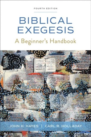 Biblical Exegesis; Carl R Holladay, John H Hayes; 2022