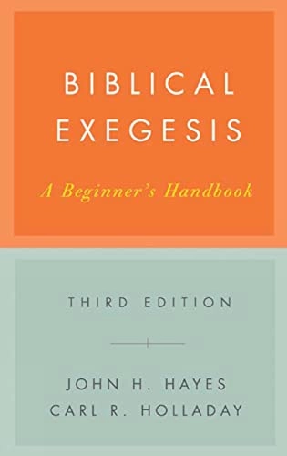 Biblical exegesis : a beginner's handbook; John Haralson Hayes; 2007