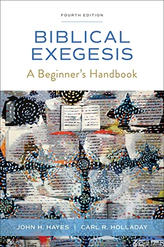 Biblical exegesis : a beginner's handbook; (John Haralson) John H. Hayes; 2022