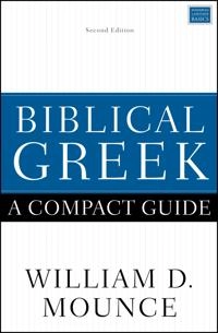 Biblical Greek: a Compact Guide [Elektronisk resurs]; William D Mounce; 2019