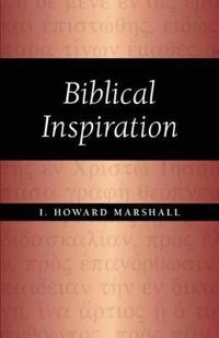 Biblical Inspiration; I Howard Marshall; 2004