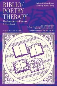 Biblio-poetry therapy : the interactive process : a handbook; Arleen McCarty Hynes; 2012