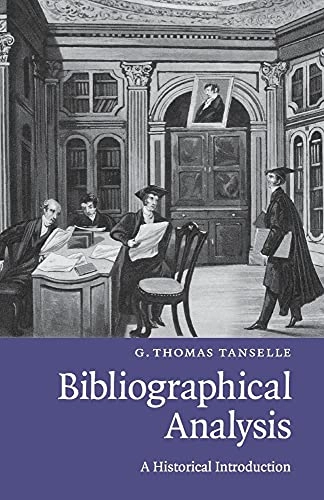 Bibliographical analysis : a historical introduction; Tanselle; 2009