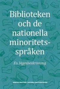 Biblioteken och de nationella minoritetsspråken : en lägesbeskrivning; Kungliga biblioteket. Nationell biblioteksstrategi; 2018