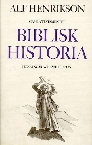 Biblisk historia : ett referat; Alf Henrikson; 1990