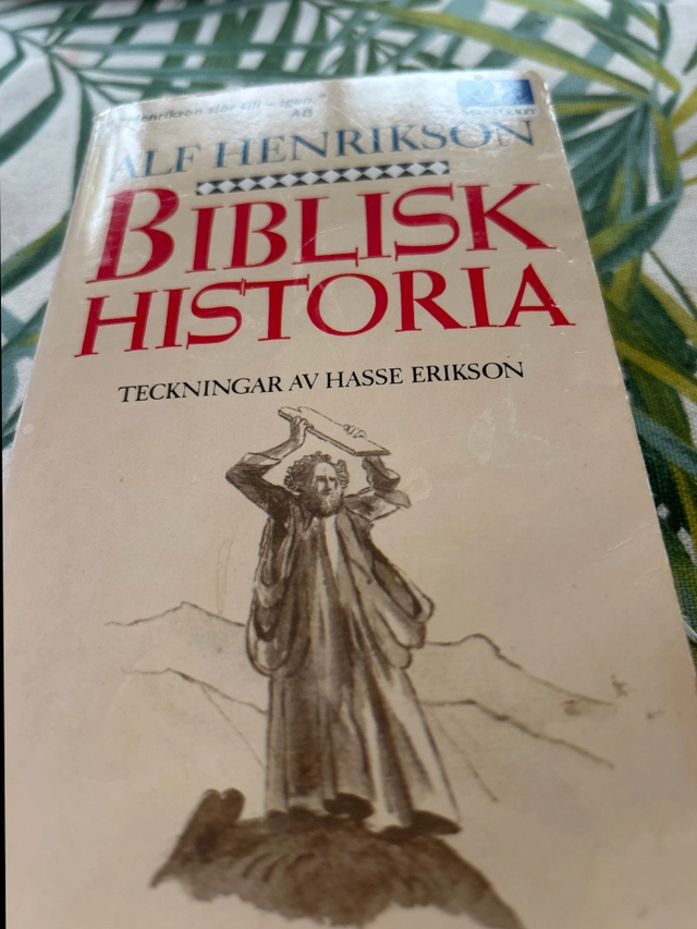 Biblisk historia : Gamla testamentet och Nya testamentet : ett referat; Alf Henrikson; 1991