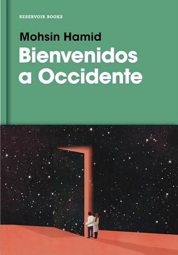 Bienvenidos a occidente; Mohsin Hamid; 2017