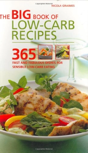 Big Book of Low-Carb Recipes; Nicola Graimes; 2005