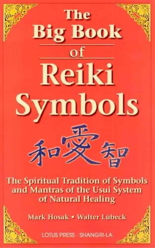 Big Book of Reiki Symbols; Mark Hosak, Walter Luebeck; 2006