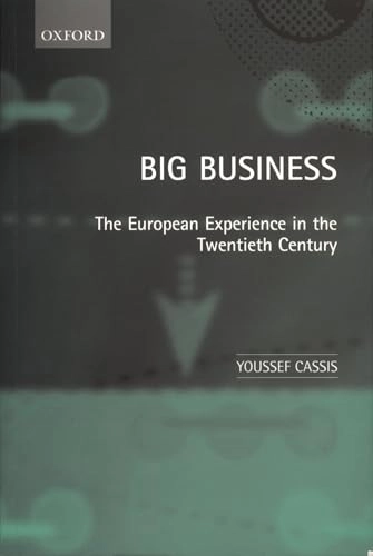 Big business : the European experience in the twentieth century; Youssef Cassis; 1999