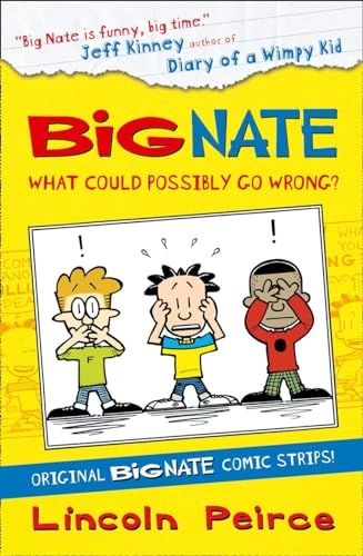 Big Nate Compilation 1: What Could Possibly Go Wrong?; Lincoln Peirce; 2012