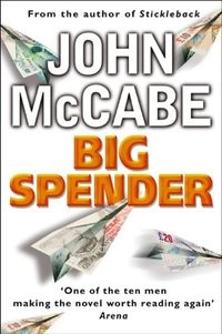 Big Spender; John McCabe
