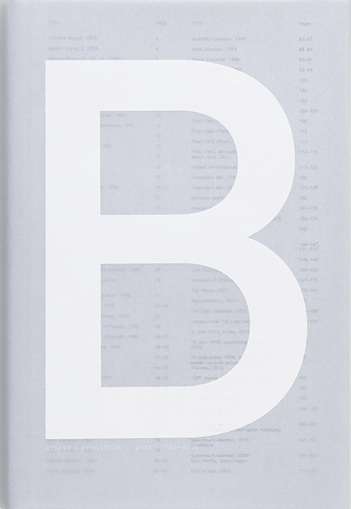 Bigert & Bergström : Works 1986-2016; Sara Arrhenius, Staffan Boije af Gennäs, Lydia Chatziiakovou, Simon Critchley, Aris Fioretos, Stefanie Hessler, Jeffrey Kastner, Carin Kuoni, Sina Najafi, Cecilia Sjöholm, Nato Thompson, Christopher Turner, Sven-Olov Wallenstein; 2017