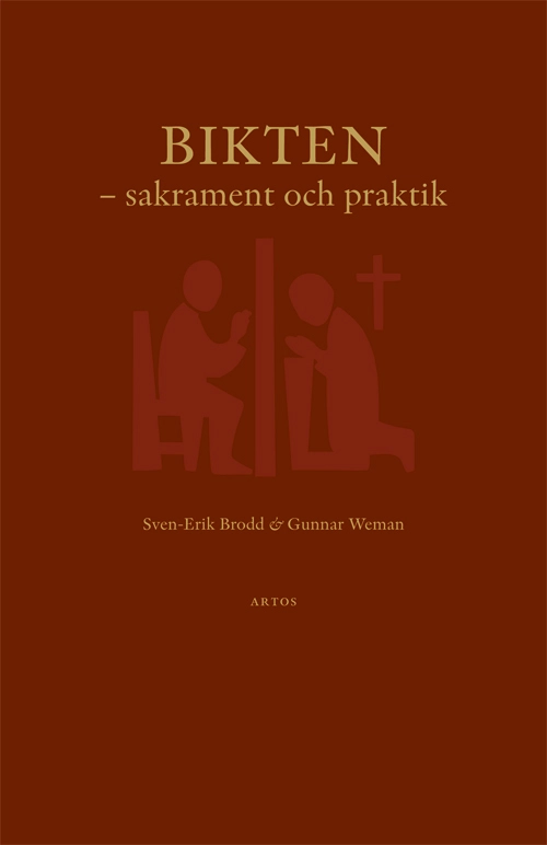 Bikten : sakrament och praktik; Sven-Erik Brodd, Gunnar Weman; 2023