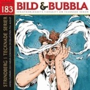 Bild & Bubbla. 183; Fredrik Strömberg, August Strindberg, Dick Harrison; 2010