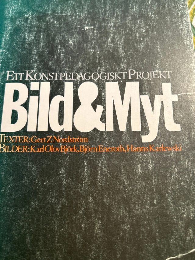Bild & myt : [ett konstpedagogiskt projekt]; Gert Z. Nordström; 1976