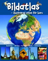 Bildatlas : illustrerad atlas för barn; Anita Ganeri, Chris Oxlade; 2007