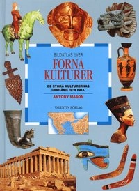 Bildatlas över forna kulturer; Antony Mason; 2000