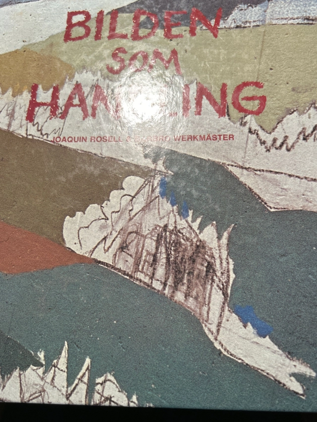 Bilden som handling; Joaquin Rosell; 1984