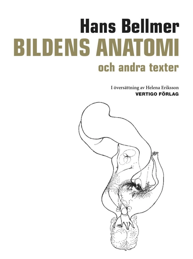Bildens anatomi : och andra texter; Hans Bellmer; 2014