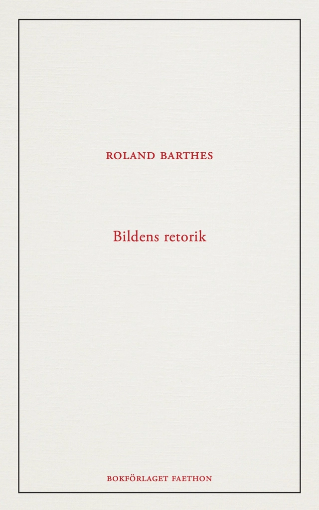 Bildens retorik; Roland Barthes; 2023