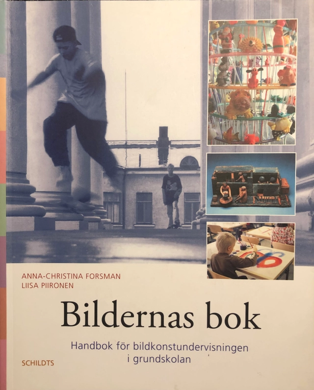 Bildernas bok : handbok för bildkonstundervisningen i grundskolan; Anna-Christina Forsman; 2006