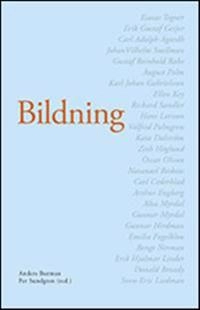 Bildning : texter från Esaias Tegnér till Sven-Eric Liedman; Anders Burman, Per Sundgren; 2010