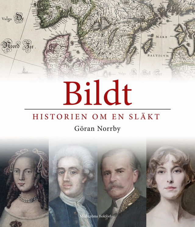 Bildt : historien om en släkt; Göran Norrby; 2019