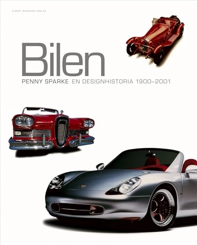 Bilen : en designhistoria 1900-2001; Penny Sparke; 2004