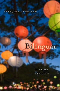 Bilingual : life and reality; François Grosjean; 2012