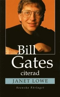 Bill Gates citerad; Janet Lowe; 1999