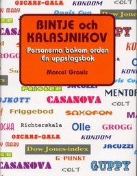 Bintje och Kalasjnikov. Personerna bakom orden; Marcel Grauls; 2001