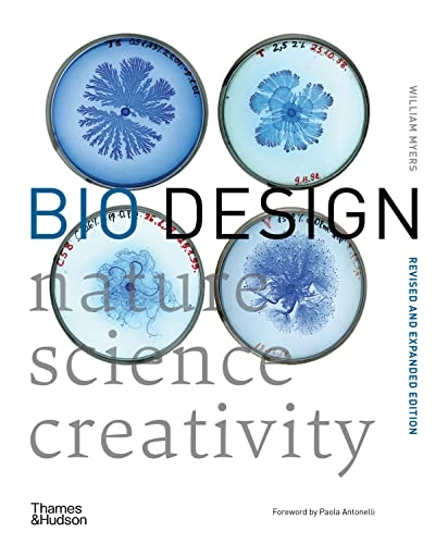 Bio design - nature * science * creativity; William Myers; 2018